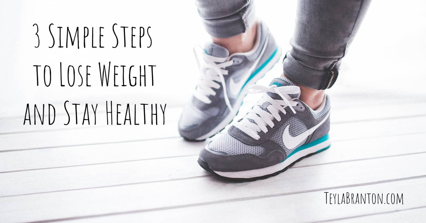 3 Simple Steps to Lose Weight and Stay Healthy